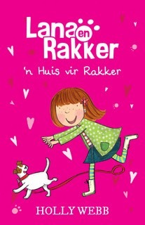Lana en Rakker 1 - 'n Huis vir Rakker
