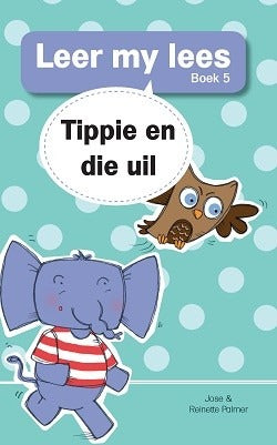 Leer my lees Vlak 2 Boek 05: Tippie en die uil