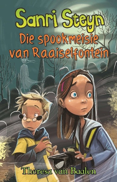Sanri Steyn 4 : Die spookmeisie van Raaiselfontein