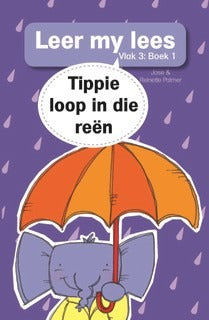 Leer my lees Vlak 3 Boek 01: Tippie loop in die reën