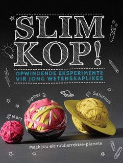 Slimkop! Opwindende eksperimente vir jong wetenskaplikes