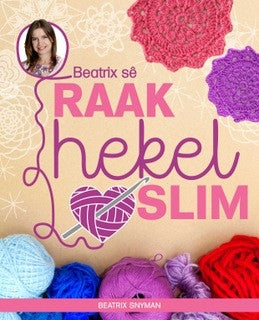 Beatrix sê : Raak Hekel-slim