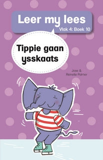 Leer my lees Vlak 4 Boek 10: Tippie gaan ysskaats