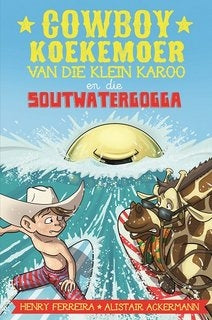 Cowboy Koekemoer van die Klein Karoo en die soutwatergogga