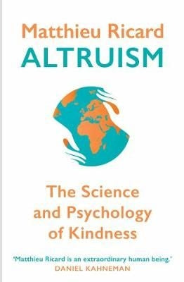 Altruism - The Science and Psychology of Kindness