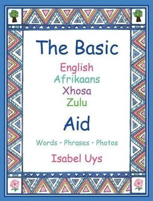 The Basic English, Afrikaans, Zulu, Xhosa aid. The: Words, phrases, photos