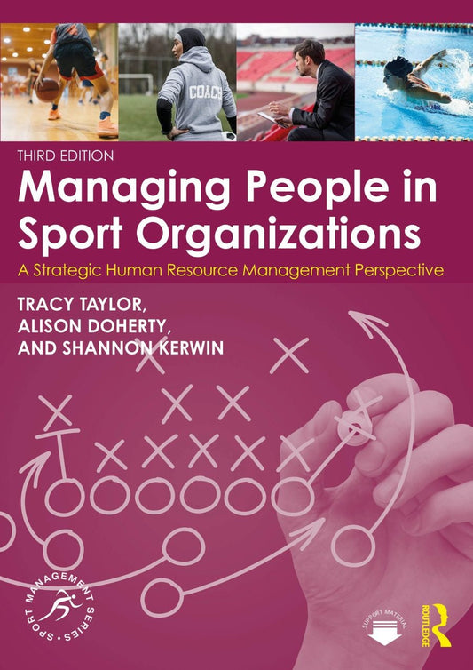 Managing People in Sport Organizations: A Strategic Human Resource Management Perspective