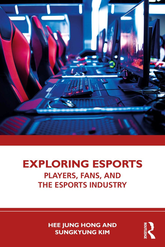 Exploring Esports; Players, Fans, and the Esports Industry