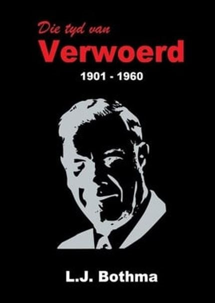 Die tyd van Verwoerd 1901 - 1960
