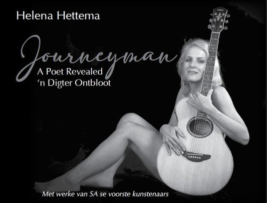 Journeyman - A Poet Revealed / n Digter Ontbloot - Helena Hettema