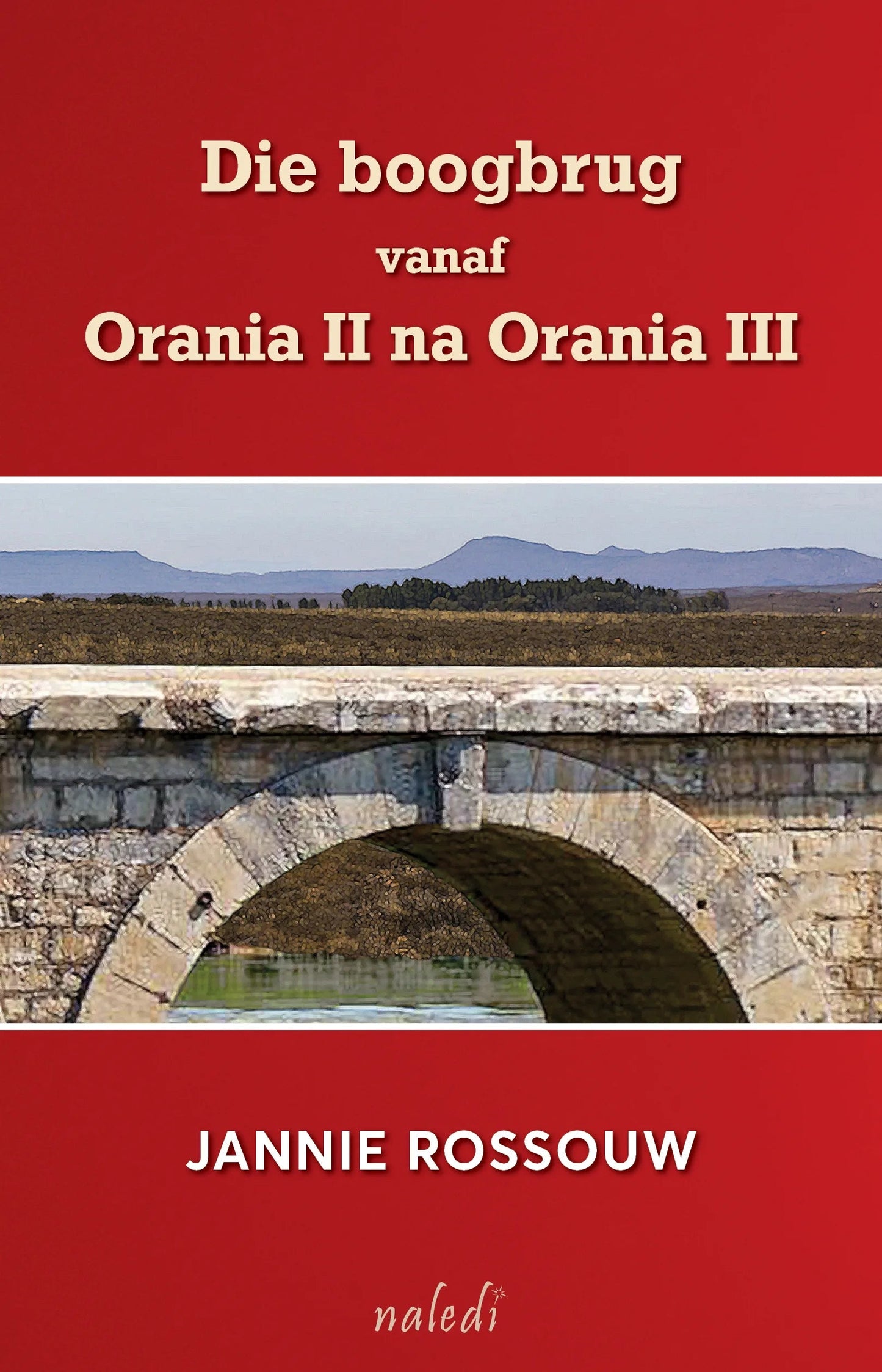 Die boogbrug vanaf Orania II na Orania III