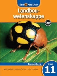 Ken & Verstaan Landbouwetenskappe Graad 11 Onderwysersgids