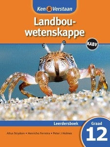 Ken & Verstaan Landbouwetenskappe Graad 12 Leerderboek