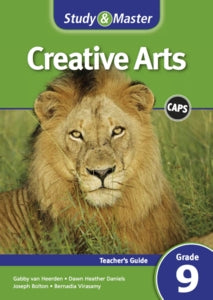 Study and Master Creative Arts Grade 9 Teachers Guide