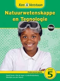 Ken & Verstaan Natuurwetenskappe en Tegnologie Graad 5 Onderwysersgids