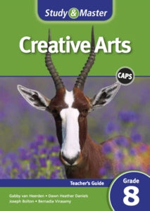 Study and Master Creative Arts Grade 8 Teachers Guide