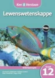 Ken & Verstaan Lewenswetenskappe Graad 12 Onderwysersgids