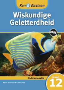 Ken & Verstaan Wiskundige Geletterdheid Graad 12 Onderwysersgids