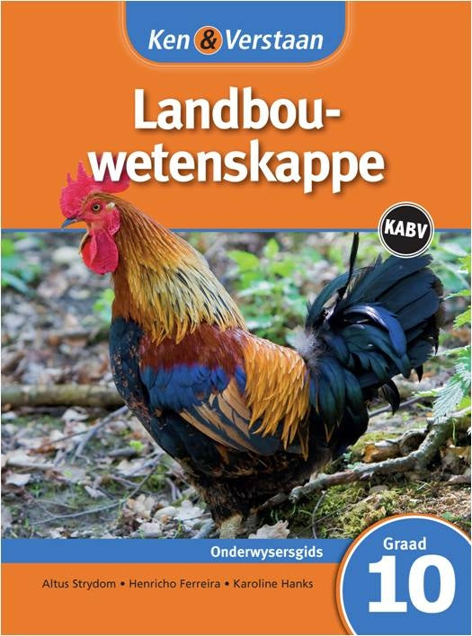 Ken & Verstaan Landbouwetenskappe Graad 10 Onderwysersgids
