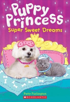 Super Sweet Dreams: Puppy Princess #2