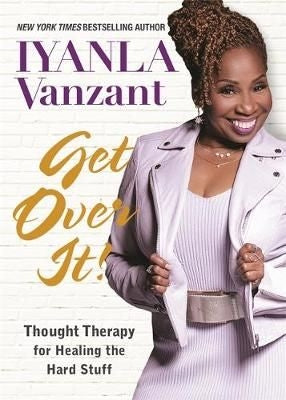 Get Over It! - Thought Therapy for Healing the Hard Stuff