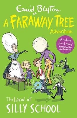The Land of Silly School - A Faraway Tree Adventure