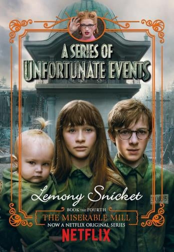 A Series of Unfortunate Events Book the Fourth: The Miserable Mill