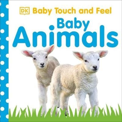Baby Touch & Feel Baby Animals