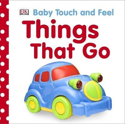 Baby Touch & Feel: Things That Go