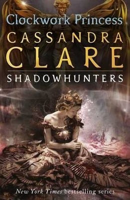 The Infernal Devices 03: Clockwork Princess