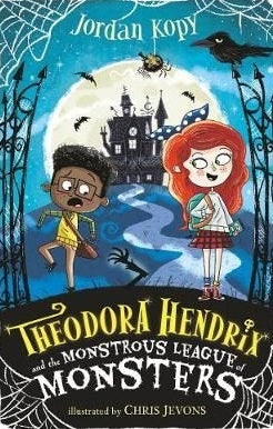 Theodora Hendrix And The Monstrous League Of Monsters