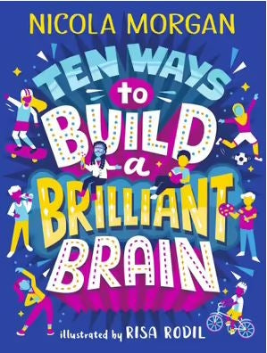Ten Ways to Build a Brilliant Brain