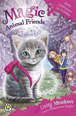 Magic Animal Friends: Bella Tabbypaw in Trouble - Book 4