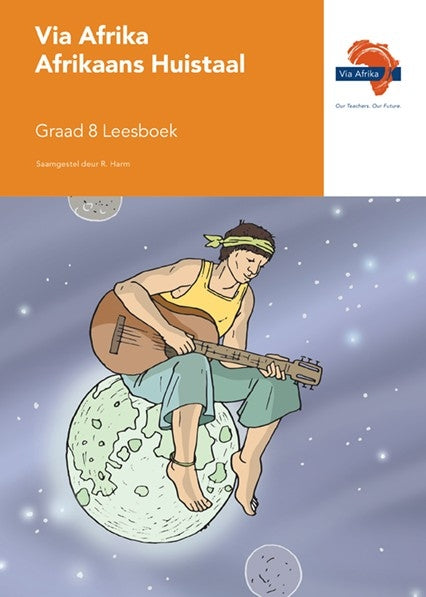 Via Afrika Afrikaans HT Graad 8 Leesboek Volksverhale; Kortverhale; Poesie; Drama