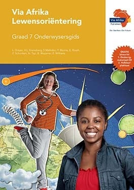 Via Afrika Lewensoriëntering Graad 7 Onderwysersgids