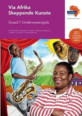Via Afrika Skeppende Kunste Graad 7 Onderwysersgids