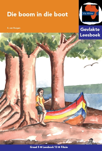 Via Afrika Leesboek 13: Graad 5 Die boom in die boot