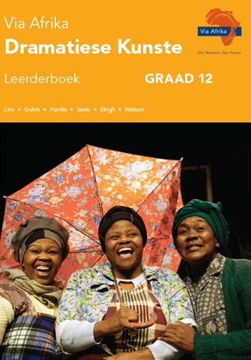 Via Afrika: dramatiese kunste Leerderboek