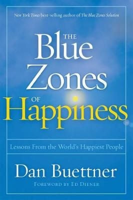 The Blue Zones of Happiness
