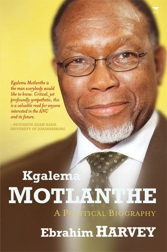 Kgalema Mothlante A Political Biography
