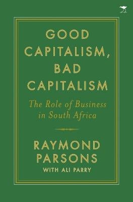 Good capitalism, bad capitalism : The role of business in South Africa