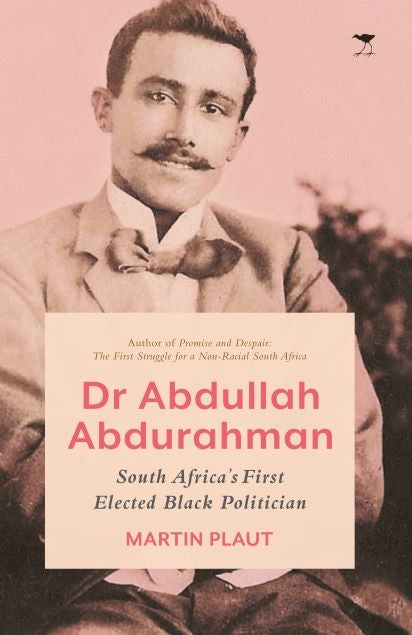 Dr Abdullah Abdurahman: South Africa's First Elected Black Politician