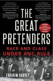 The Great Pretenders - Race And Class Under ANC Rule