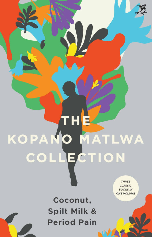 The Kopano Matlwa Collection: Coconut, Spilt Milk & Period Pain