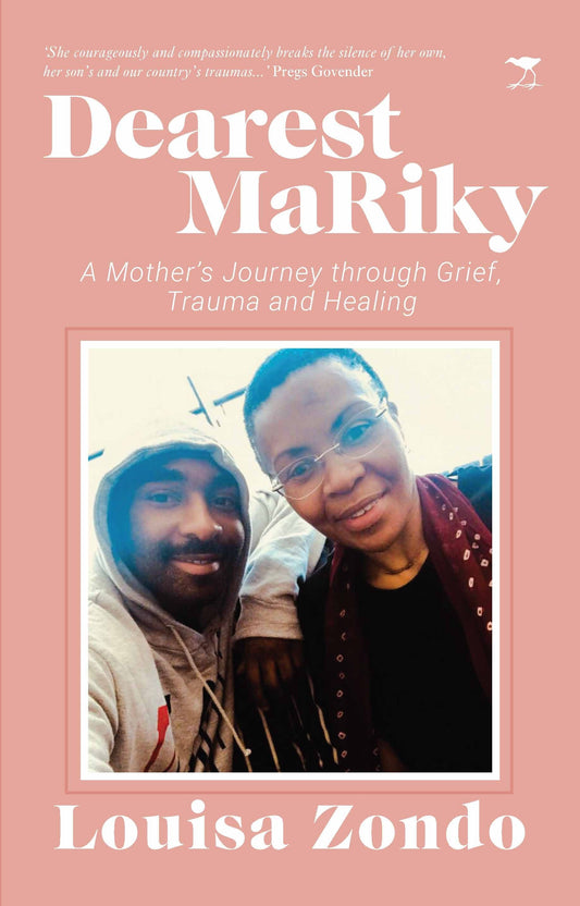 Dearest MaRiky: A mother’s journey through grief, trauma and healing