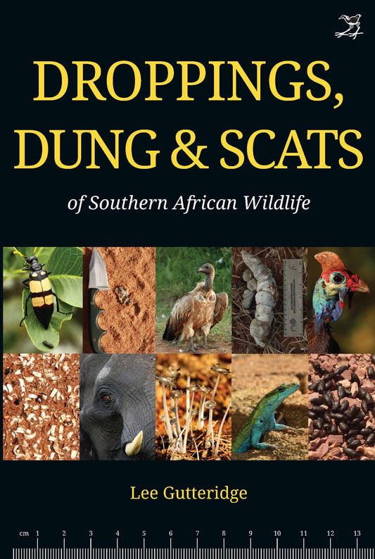 Droppings, Dung, Scats of Southern African Wildlife