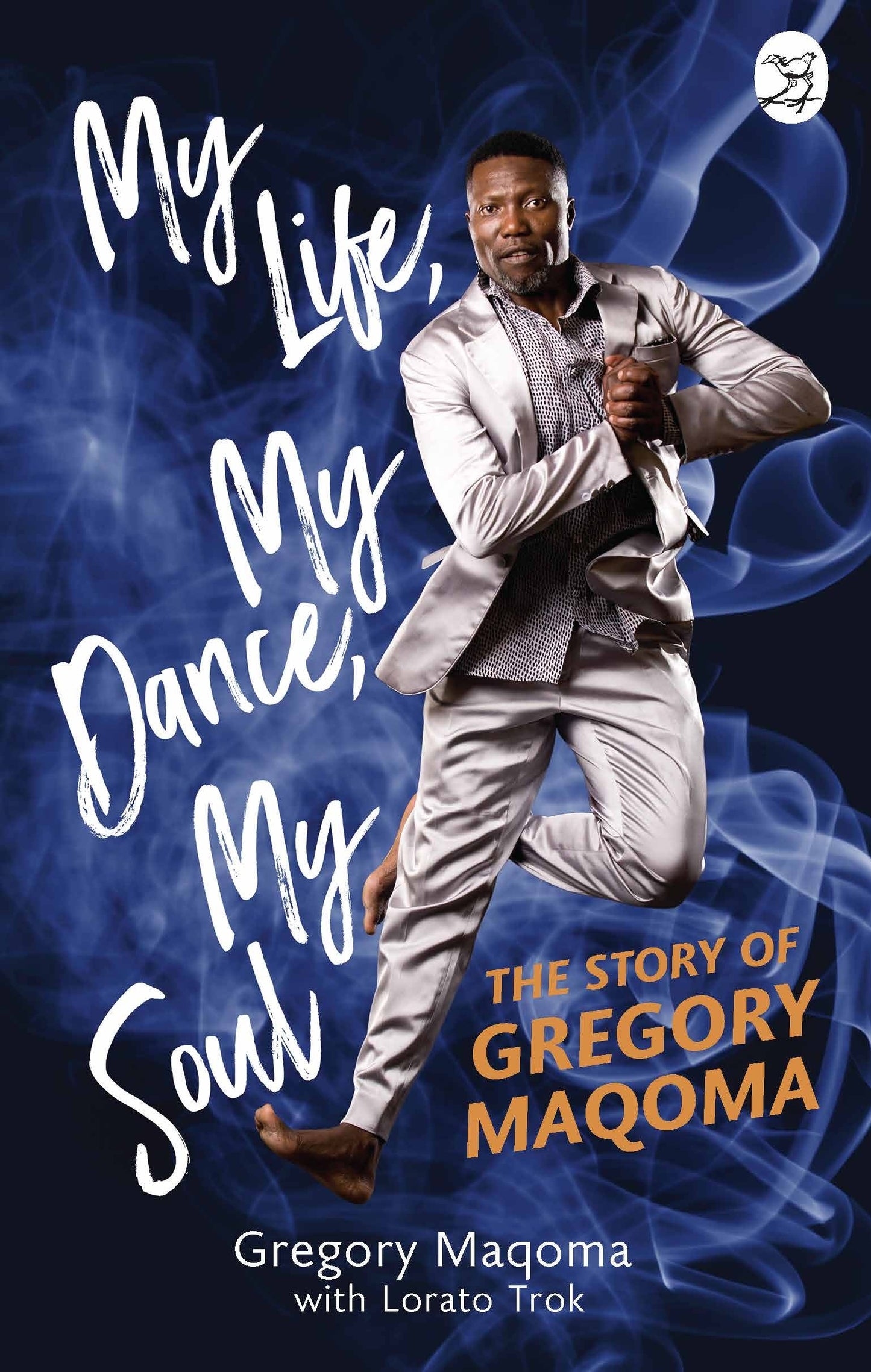 My Life, My Dance, My Soul: The Story of Gregory Maqoma
