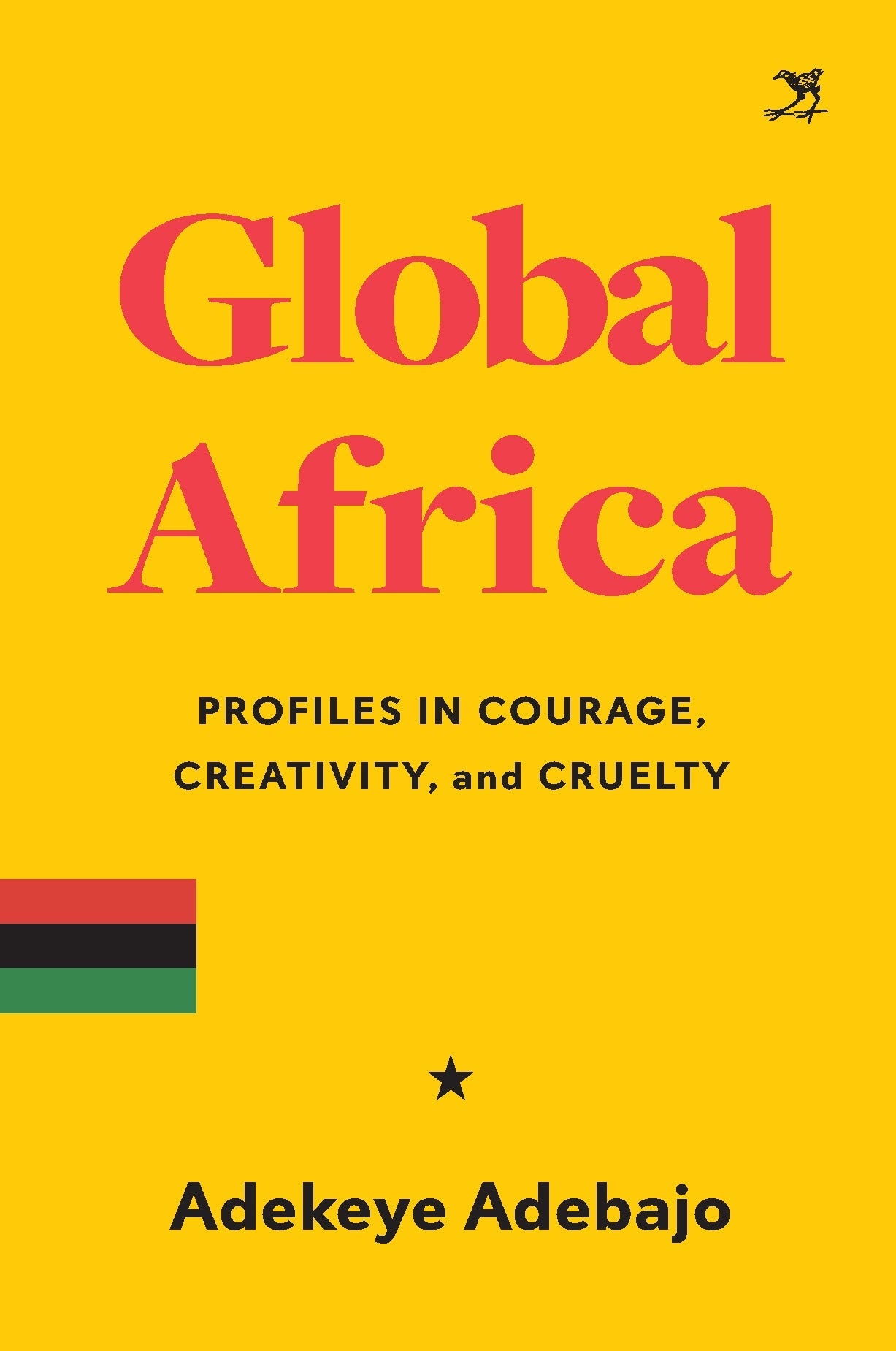 Global Africa: Profiles in Courage, Creativity, and Cruelty