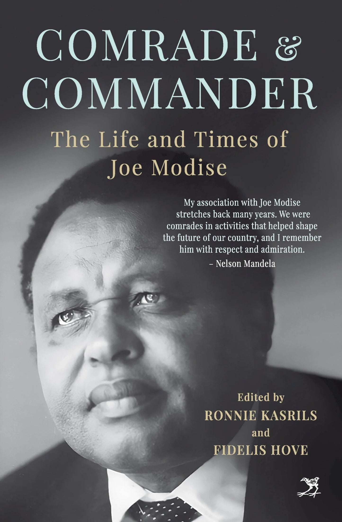 Comrade and Commander: The Life and Times of Joe Modise