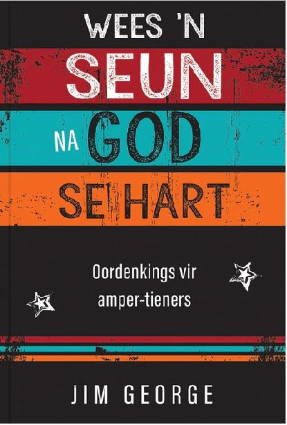 Wees 'n seun na God se hart